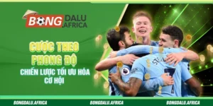 Cược Theo Phong Độ Bongdalu – Chiến Lược Tối Ưu Hóa Cơ Hội