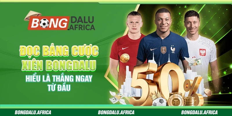 Đọc Bảng Cược Xiên Bongdalu – Hiểu Là Thắng Ngay Từ Đầu