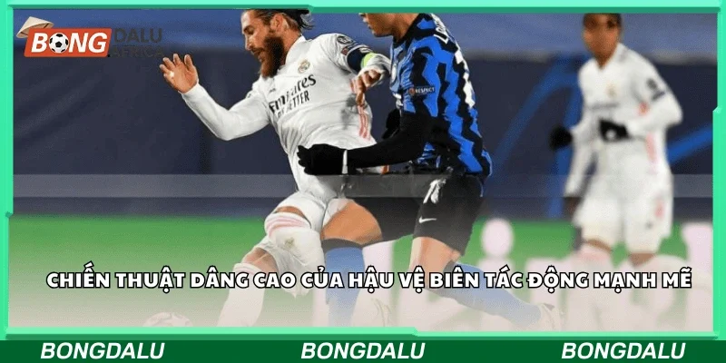 Chiến thuật dâng cao của hậu vệ biên tác động mạnh mẽ
