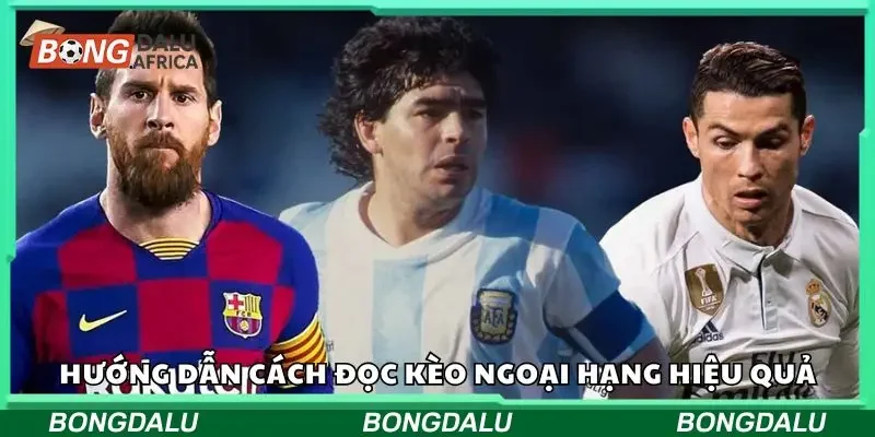 Khái niệm về đọc kèo Ngoại Hạng có thể bạn chưa biết