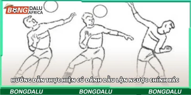 Hướng dẫn thực hiện cú đánh đầu lộn ngược chính xác