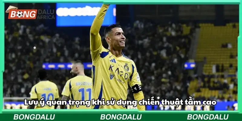 Chiến thuật tầm cao đặc biệt phù hợp với các đội muốn chiếm thế chủ động