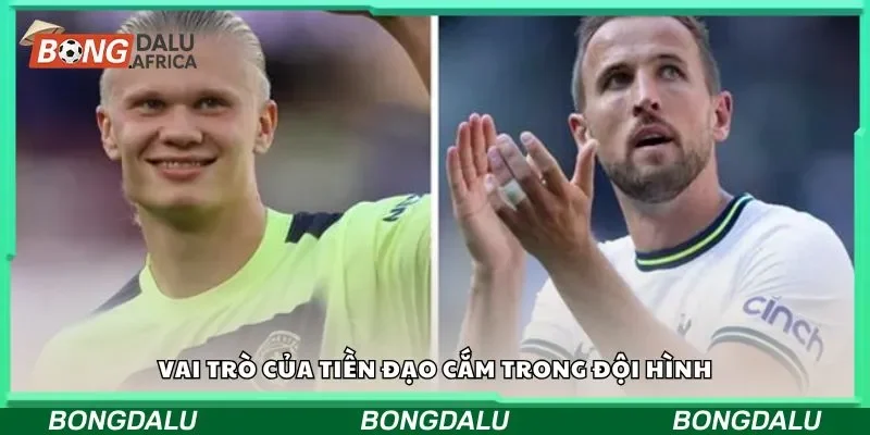 Vai trò của tiền đạo cắm trong đội hình