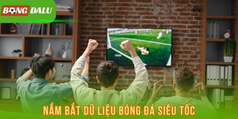 Nắm bắt dữ liệu bóng đá siêu tốc