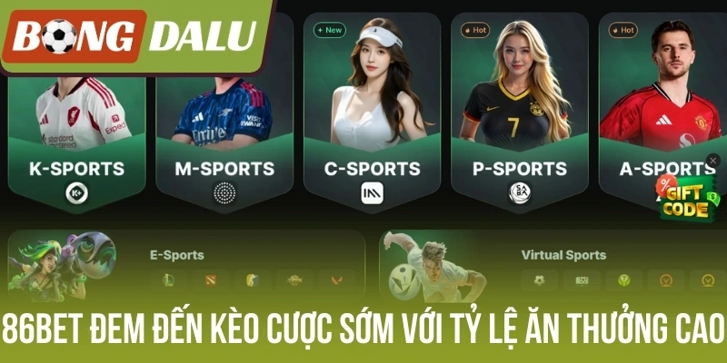 86bet đem đến kèo cược sớm với tỷ lệ ăn thưởng cao