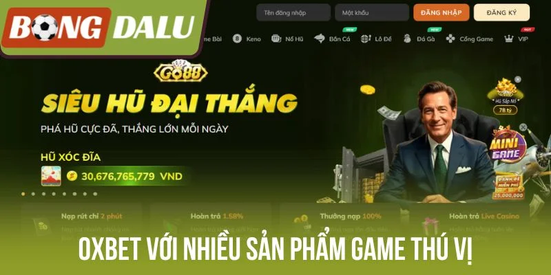 Oxbet với nhiều sản phẩm game thú vị