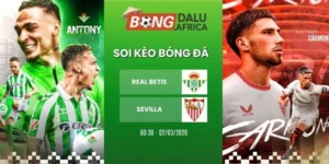 Soi Kèo Nhà Cái Real Betis Vs Sevilla – La Liga, 02/03/2026