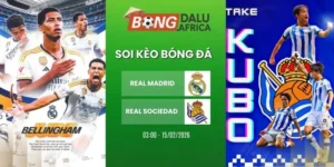 Tỷ Lệ Kèo Real Madrid Vs Real Sociedad – La Liga, 15/02/2026