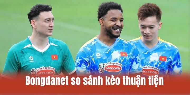 Bongdanet giúp người chơi so sánh kèo thuận tiện